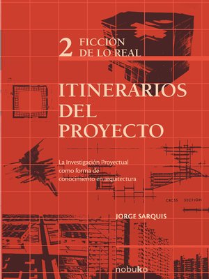 cover image of Itinerarios del proyecto 2. Ficción de lo real